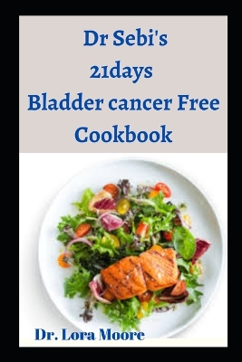 Book cover for Dr Sebi 21days Bladder Cancer Free Book