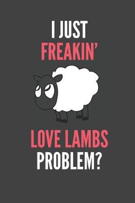 Book cover for I Just Freakin' Love Lambs