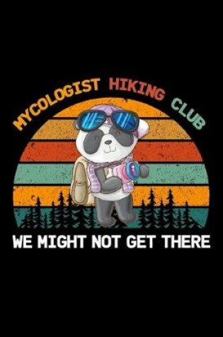 Cover of Mycologist hiking club we might not get there