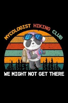 Book cover for Mycologist hiking club we might not get there