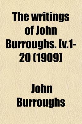 Book cover for The Writings of John Burroughs. [ (Volume 5)