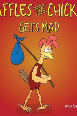 Cover of Waffles the Chicken Gets Mad