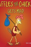 Book cover for Waffles the Chicken Gets Mad