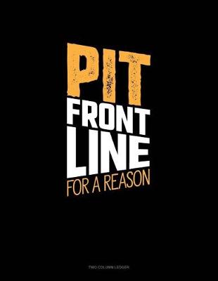 Cover of Pit Front Line for a Reason