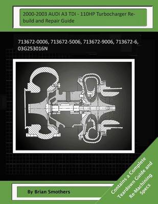 Book cover for 2000-2003 AUDI A3 TDI - 110HP Turbocharger Rebuild and Repair Guide