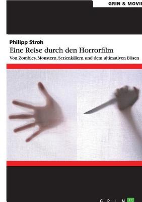 Book cover for Eine Reise durch den Horrorfilm. Von Zombies, Monstern, Serienkillern und dem ultimativen Bösen