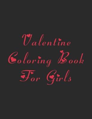Book cover for Valentine Coloring Book for Girls