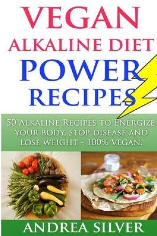 Cover of Vegan Alkaline Diet Power Recipes