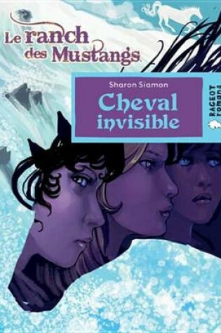 Cover of Cheval Invisible (Le Ranch Des Mustangs)