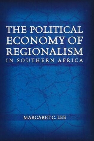 Cover of Political economy of regionalism in Southern Africa