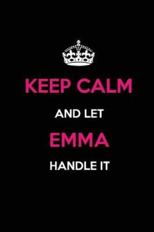 Cover of Keep Calm and Let Emma Handle It