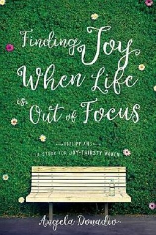 Cover of Finding Joy When Life Is Out Of Focus