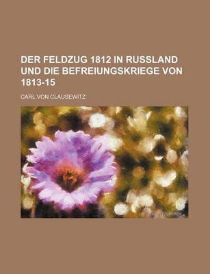 Book cover for Der Feldzug 1812 in Russland Und Die Befreiungskriege Von 1813-15