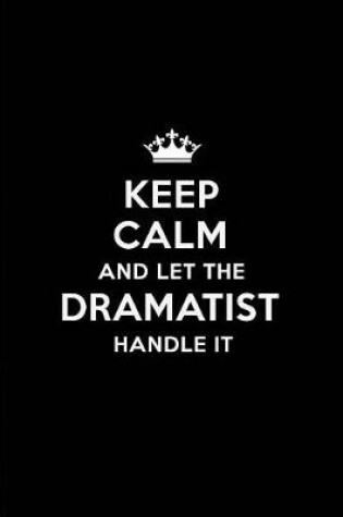 Cover of Keep Calm and Let the Dramatist Handle It