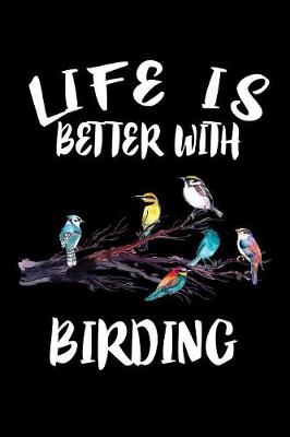 Book cover for Life Is Better With Birding
