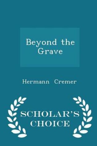 Cover of Beyond the Grave - Scholar's Choice Edition