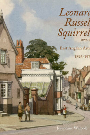 Cover of Leonard Russell Squirrell Rws Re: East Anglian Artist 1893 - 1979