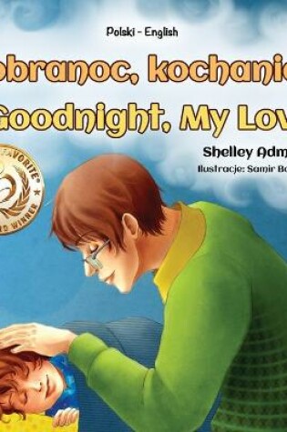 Cover of Goodnight, My Love! (Polish English Bilingual Book for Kids)