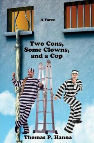 Cover of Two Cons, Some Clowns, and a Cop