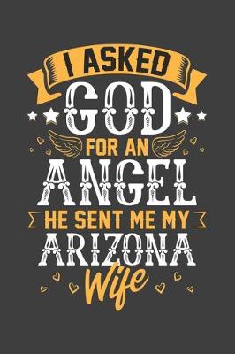 Book cover for I Asked God for Angel He sent Me My Arizona Wife