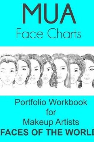 Cover of MUA Face Chart Portfolio Workbook for Makeup Artist Faces of the World