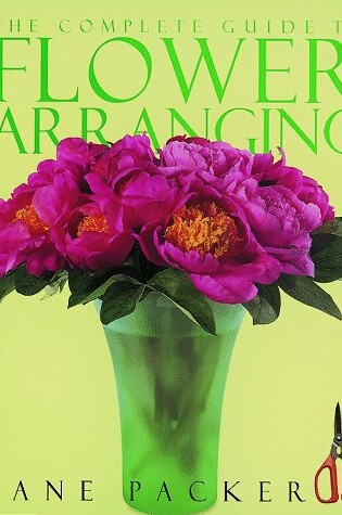 Cover of The Complete Guide to Flower Arranging