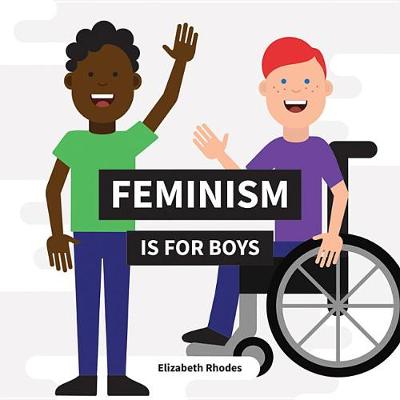 Book cover for Feminism Is for Boys