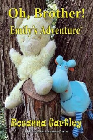 Cover of Oh, Brother! (Emily's Adventure)