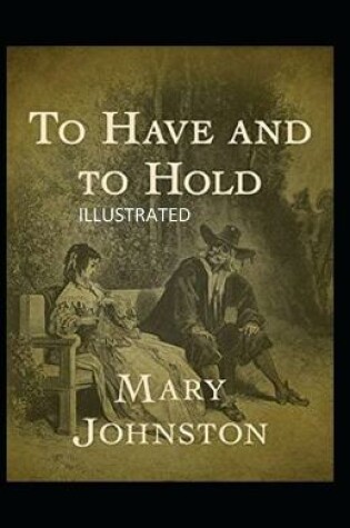 Cover of To Have and To Hold Illustrated