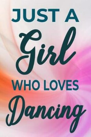 Cover of Just a Girl Who Loves Dancing