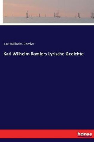 Cover of Karl Wilhelm Ramlers Lyrische Gedichte