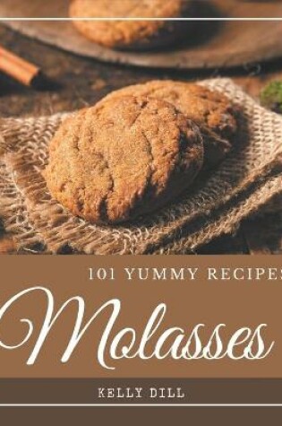 Cover of 101 Yummy Molasses Recipes