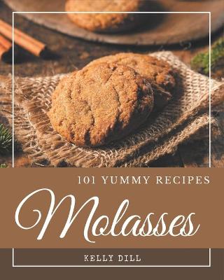 Book cover for 101 Yummy Molasses Recipes