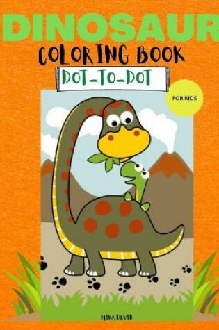 Cover of Dinosaur Coloring Book Dot To Dot