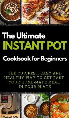 Cover of The Ultimate Instant Pot Cookbook for Beginners