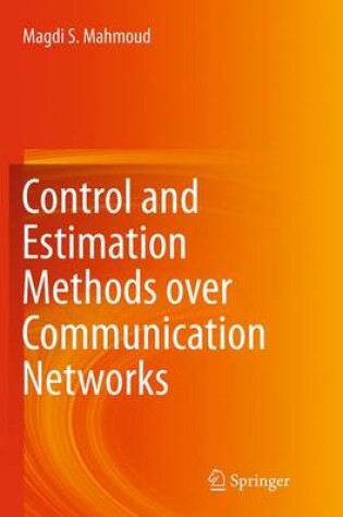 Cover of Control and Estimation Methods over Communication Networks