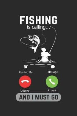 Cover of Fishing Is Calling And I Must Go