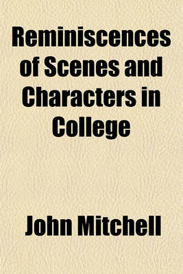 Book cover for Reminiscences of Scenes and Characters in College