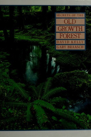 Cover of Secrets of the Old Growth Forest