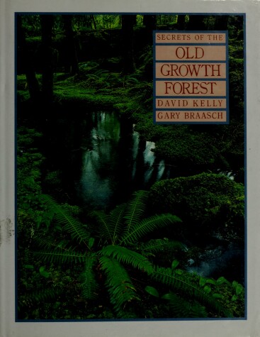 Book cover for Secrets of the Old Growth Forest