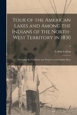 Book cover for Tour of the American Lakes and Among the Indians of the North-West Territory in 1830