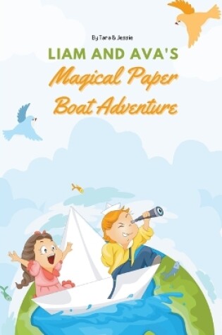 Cover of Liam and Ava's Magical Paper Boat Adventure