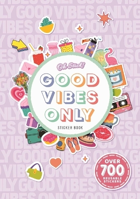 Book cover for Oh Stick! Good Vibes Only Sticker Book