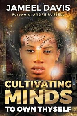 Book cover for Cultivating Minds To Own Thyself