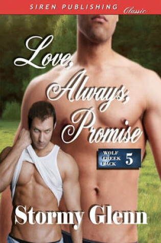 Cover of Love, Always, Promise [Wolf Creek Pack 5] (Siren Publishing Classic Man Love)