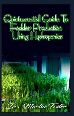 Book cover for Quintessential Guide To Fodder Production Using Hydroponics