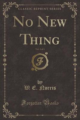 Book cover for No New Thing, Vol. 3 of 3 (Classic Reprint)