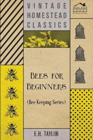 Cover of Bees for Beginners (Bee Keeping Series)