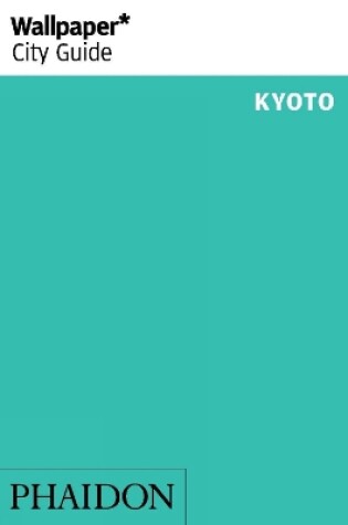 Cover of Wallpaper* City Guide Kyoto 2014