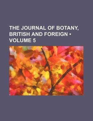 Book cover for The Journal of Botany, British and Foreign (Volume 5)